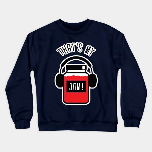 THAT'S MY JAM Crewneck Sweatshirt by BG305